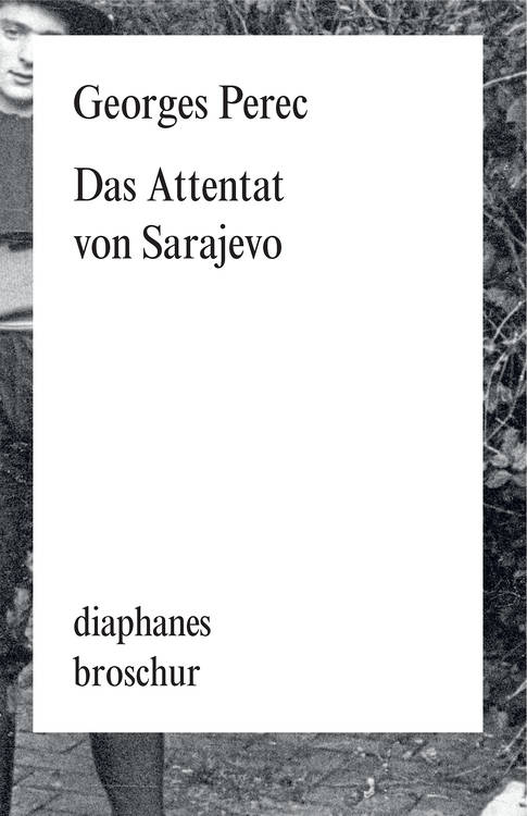 Georges Perec: Das Attentat von Sarajevo