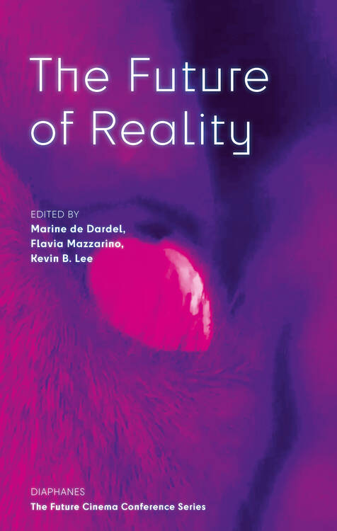 Kevin B. Lee (Hg.), Marine de Dardel (Hg.), ...: The Future of Reality