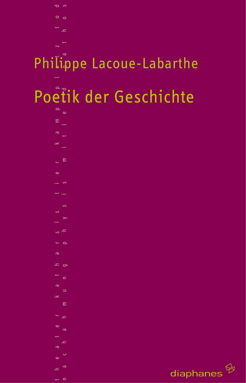 Philippe Lacoue-Labarthe: Poetik der Geschichte