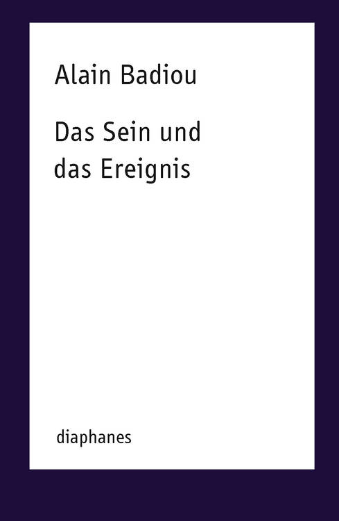 Alain Badiou: Das Sein und das Ereignis