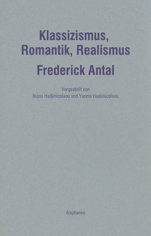 Frederick Antal: Klassizismus, Romantik, Realismus