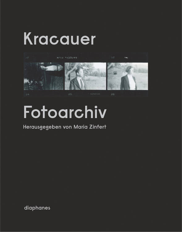 Maria Zinfert (Hg.): Kracauer. Fotoarchiv