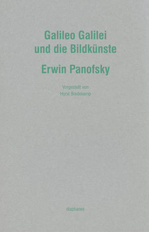 Erwin Panofsky: Galileo Galilei und die Bildkünste